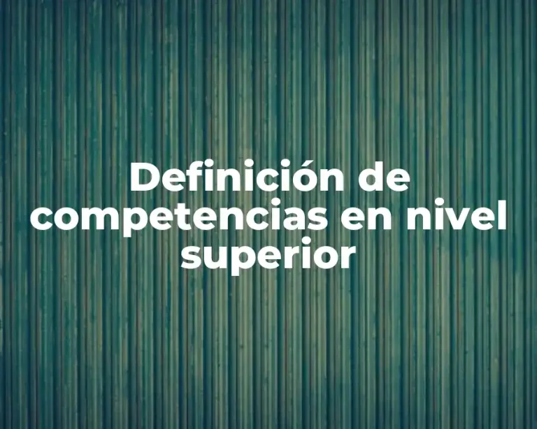 Definición de competencias en nivel superior