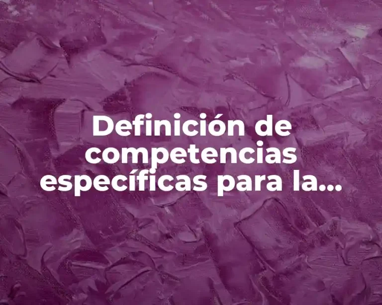 Definición de competencias específicas para la psicología organizacional