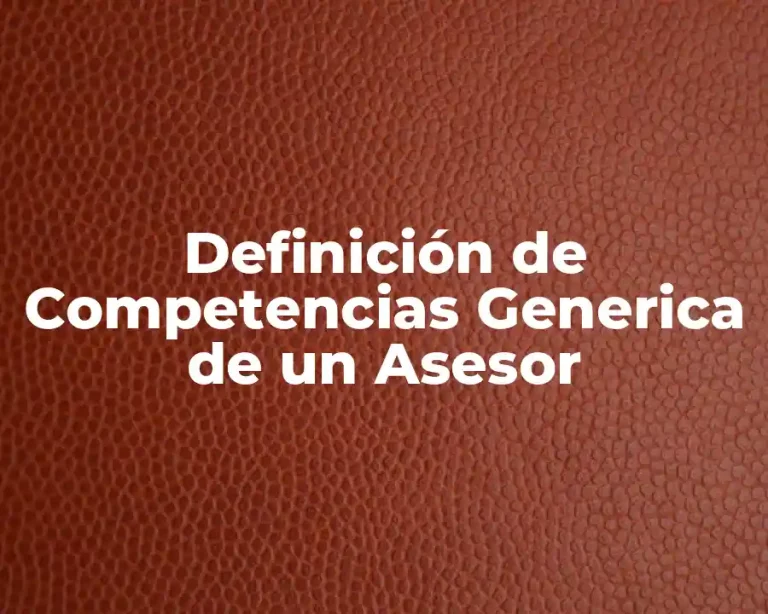 Definición de Competencias Generica de un Asesor