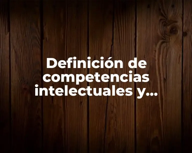 Definición de competencias intelectuales y prácticas