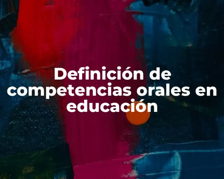 Definición de competencias orales en educación