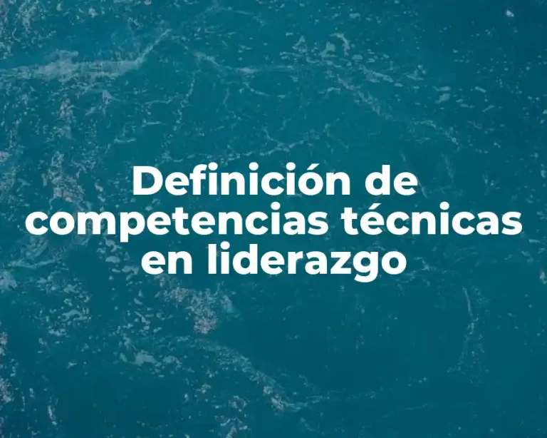 Definición de competencias técnicas en liderazgo
