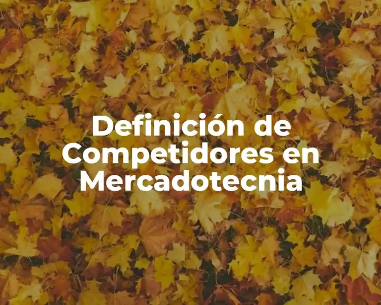 Definición de Competidores en Mercadotecnia