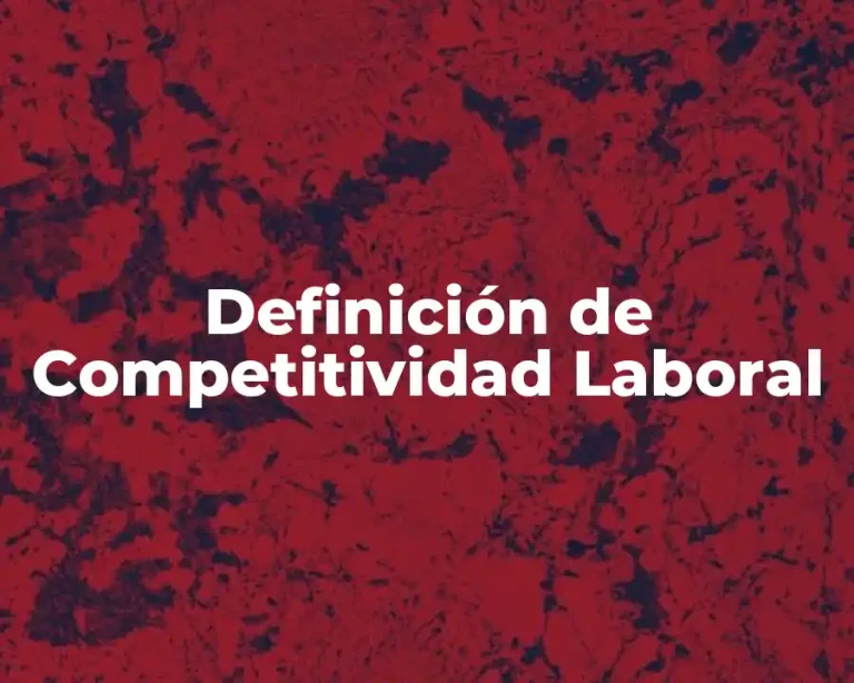 Definición de Competitividad Laboral