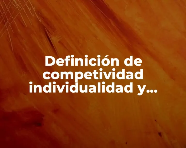 Definición de competividad individualidad y vulnerabilidad de paradigmas