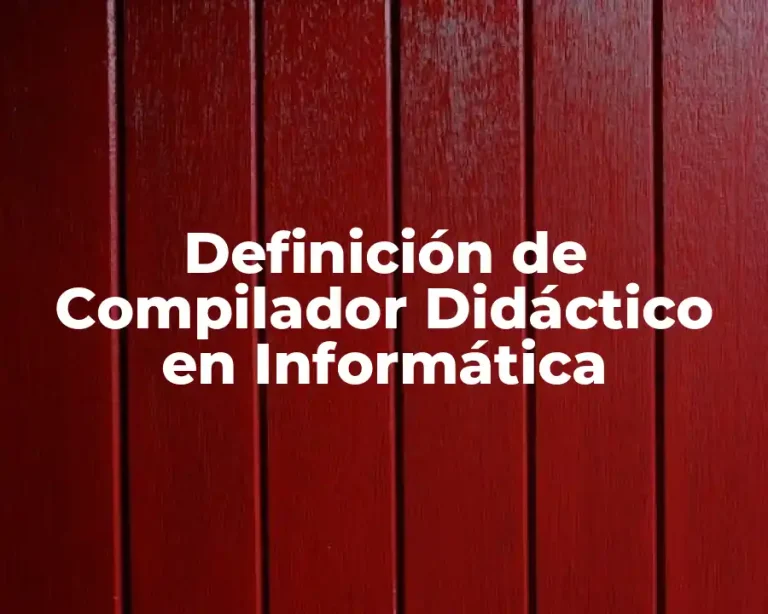 Definición de Compilador Didáctico en Informática