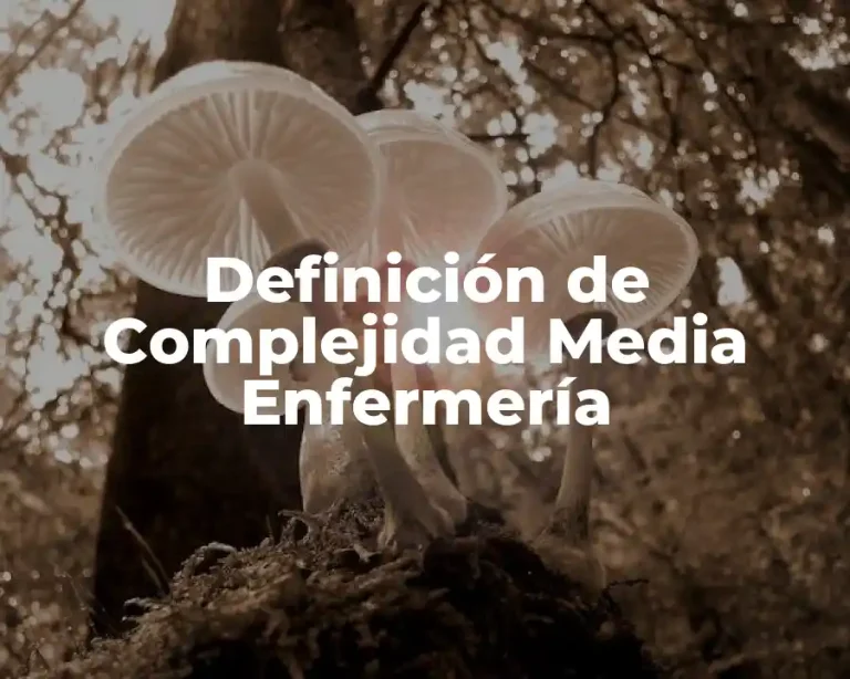 Definición de Complejidad Media Enfermería