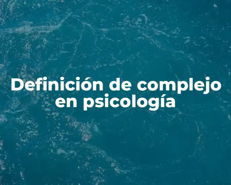 Definición de complejo en psicología