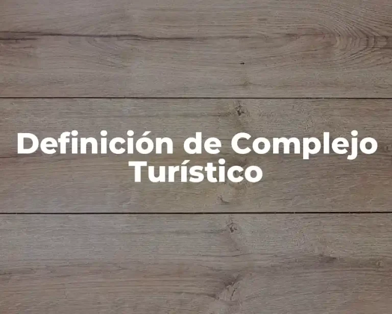 Definición de Complejo Turístico