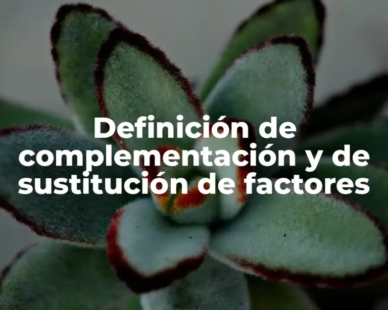Definición de complementación y de sustitución de factores