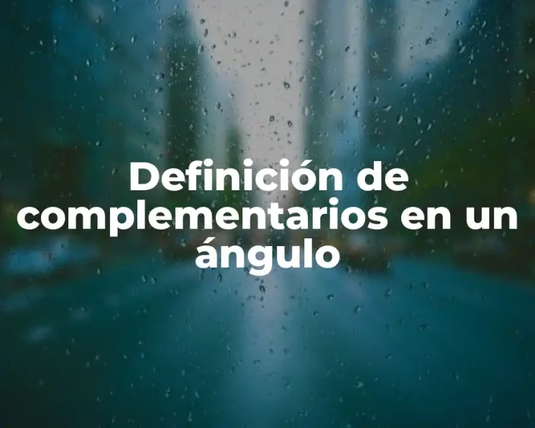 Definición de complementarios en un ángulo