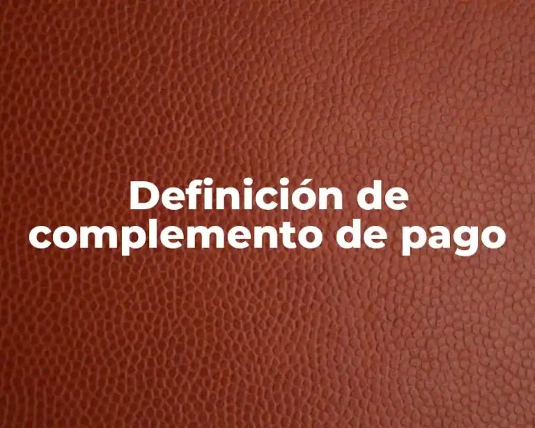 Definición de complemento de pago