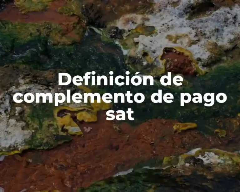 Definición de complemento de pago sat