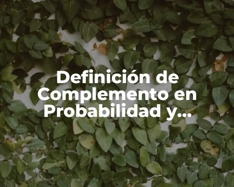 Definición de Complemento en Probabilidad y Estadística