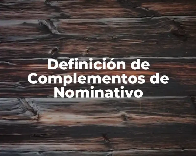 Definición de Complementos de Nominativo