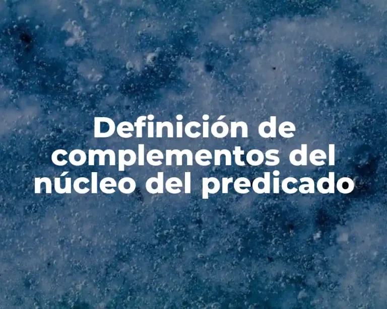 Definición de complementos del núcleo del predicado