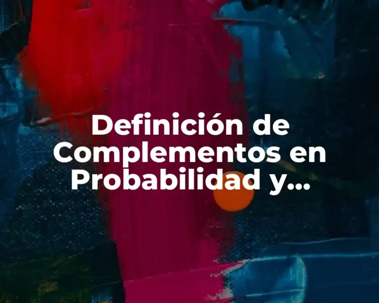 Definición de Complementos en Probabilidad y Estadística