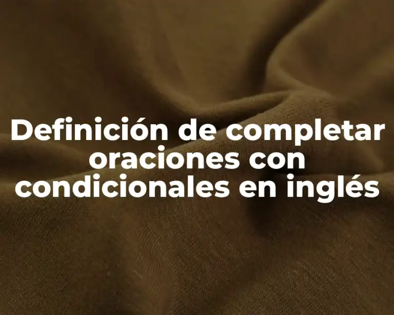 Definición de completar oraciones con condicionales en inglés