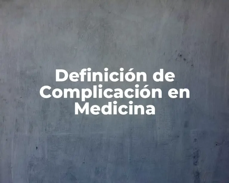 Definición de Complicación en Medicina