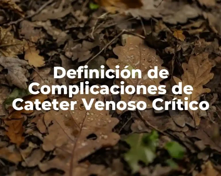 Definición de Complicaciones de Cateter Venoso Crítico