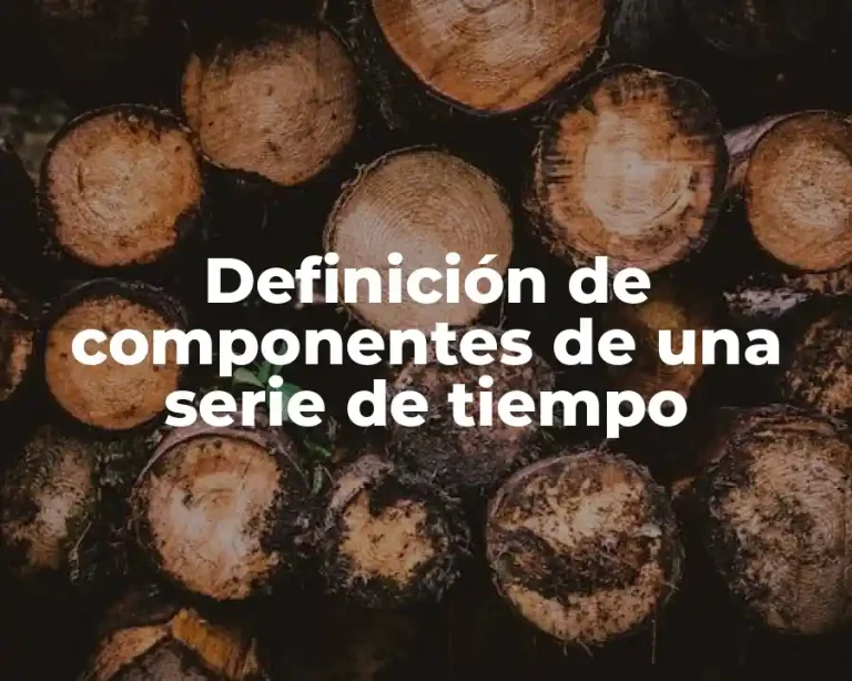 Definición de componentes de una serie de tiempo