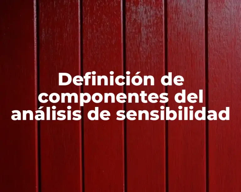 Definición de componentes del análisis de sensibilidad