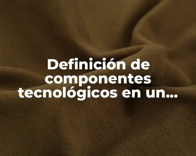 Definición de componentes tecnológicos en un agroecosistema