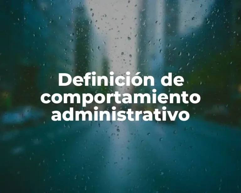 Definición de comportamiento administrativo