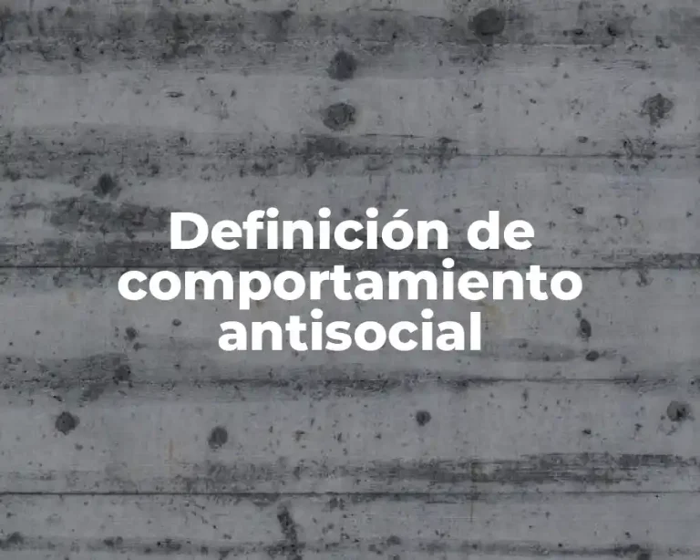 Definición de comportamiento antisocial