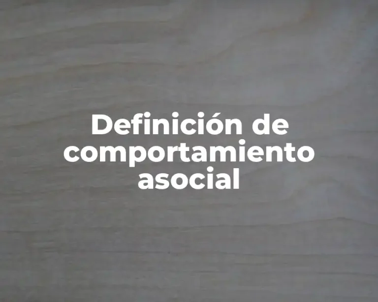 Definición de comportamiento asocial