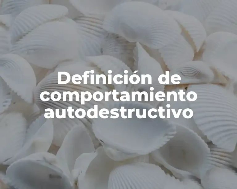 Definición de comportamiento autodestructivo