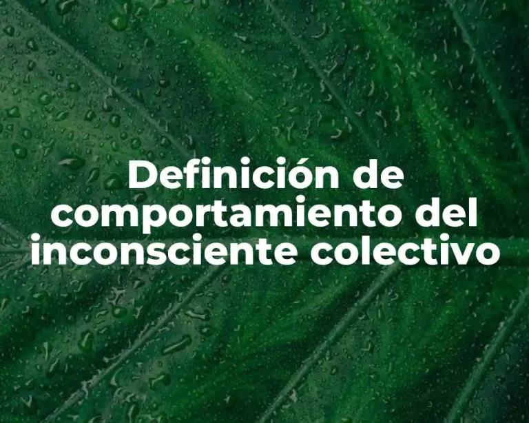 Definición de comportamiento del inconsciente colectivo