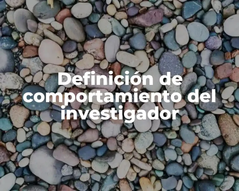 Definición de comportamiento del investigador