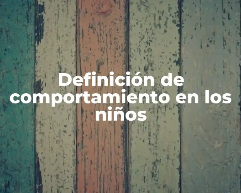 Definición de comportamiento en los niños