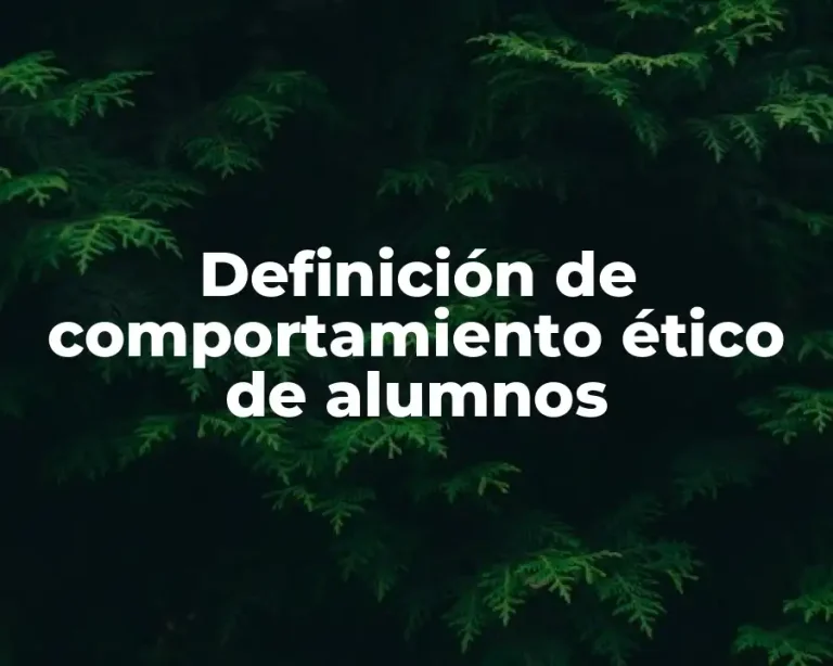 Definición de comportamiento ético de alumnos