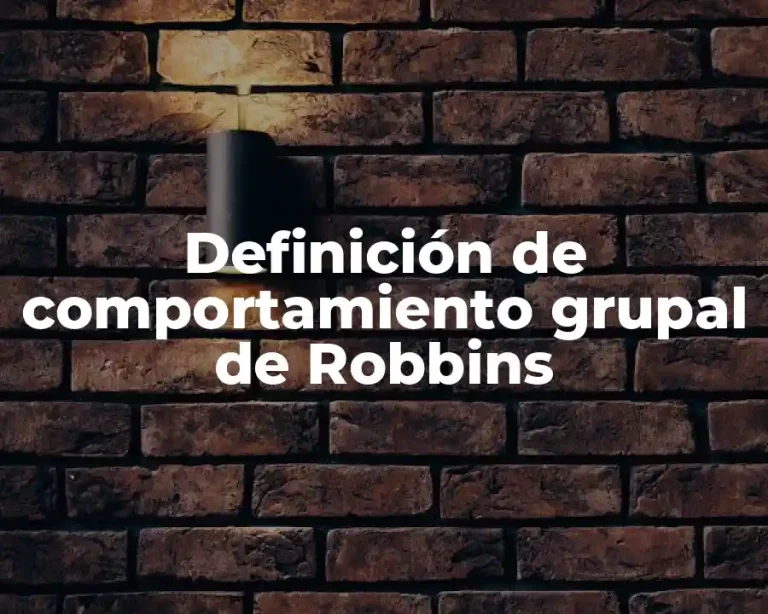 Definición de comportamiento grupal de Robbins