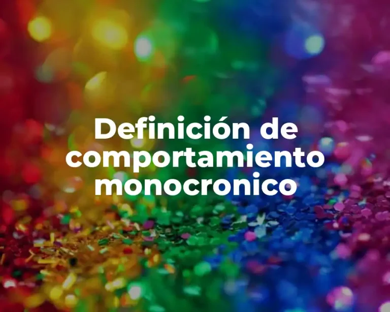 Definición de comportamiento monocronico