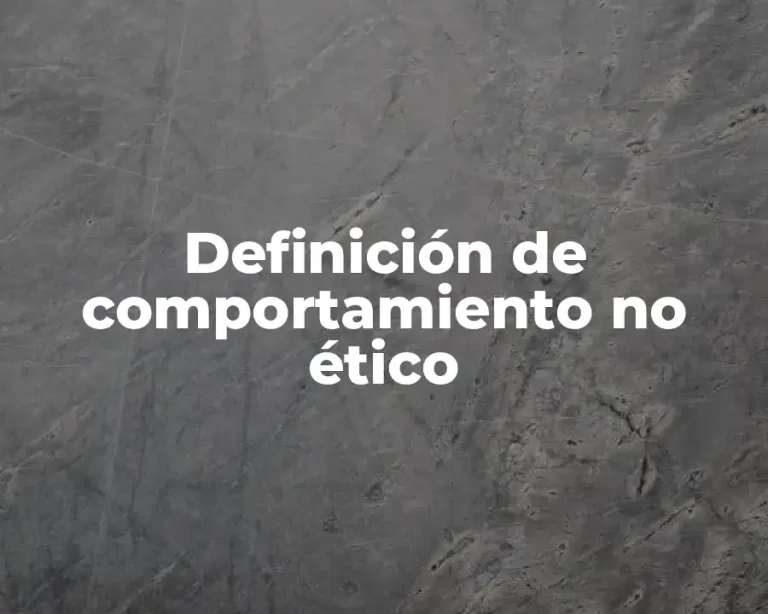 Definición de comportamiento no ético