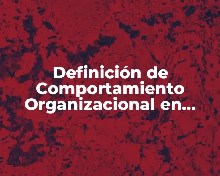 Definición de Comportamiento Organizacional en Slideshare