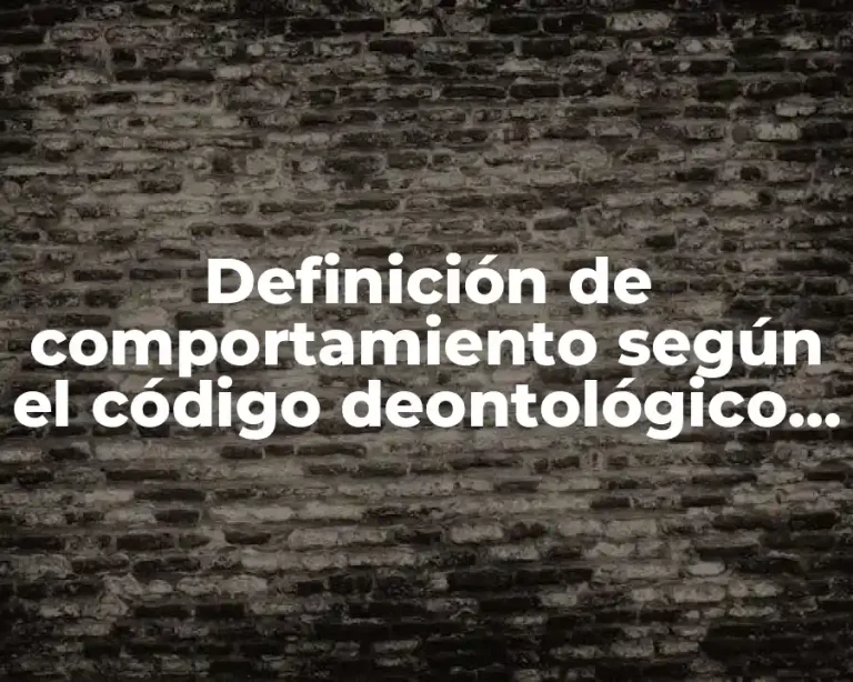 Definición de comportamiento según el código deontológico de un contador