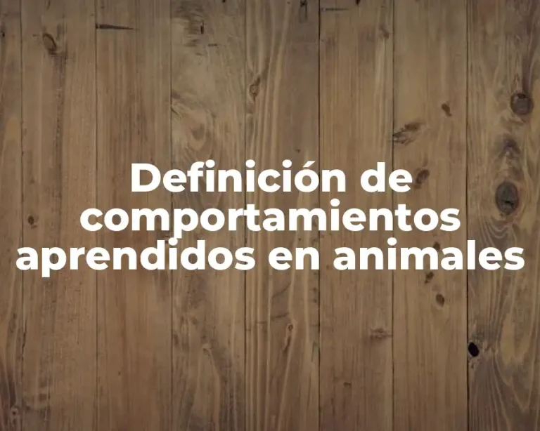 Definición de comportamientos aprendidos en animales