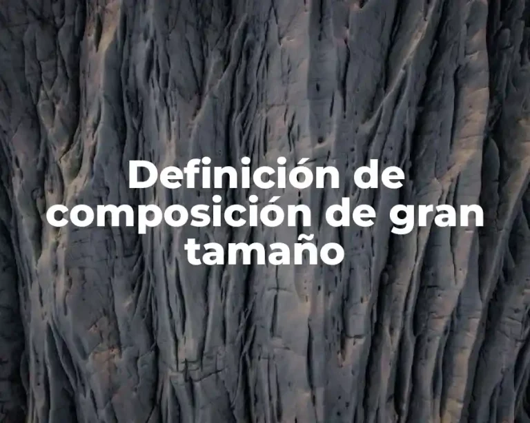 Definición de composición de gran tamaño