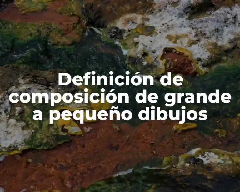 Definición de composición de grande a pequeño dibujos