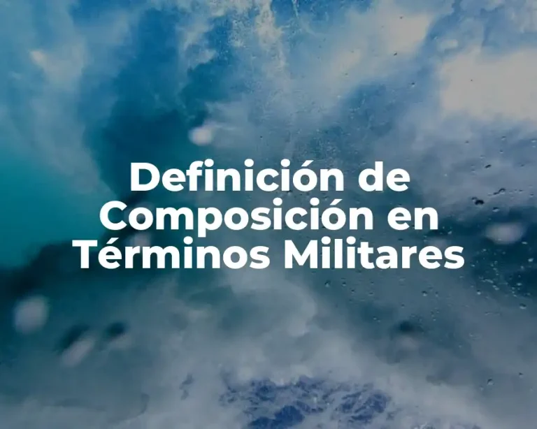 Definición de Composición en Términos Militares