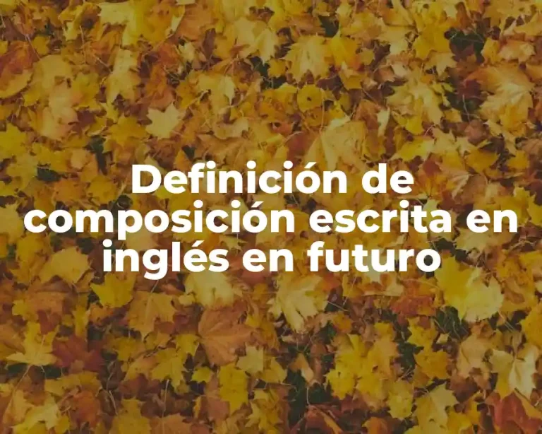 Definición de composición escrita en inglés en futuro