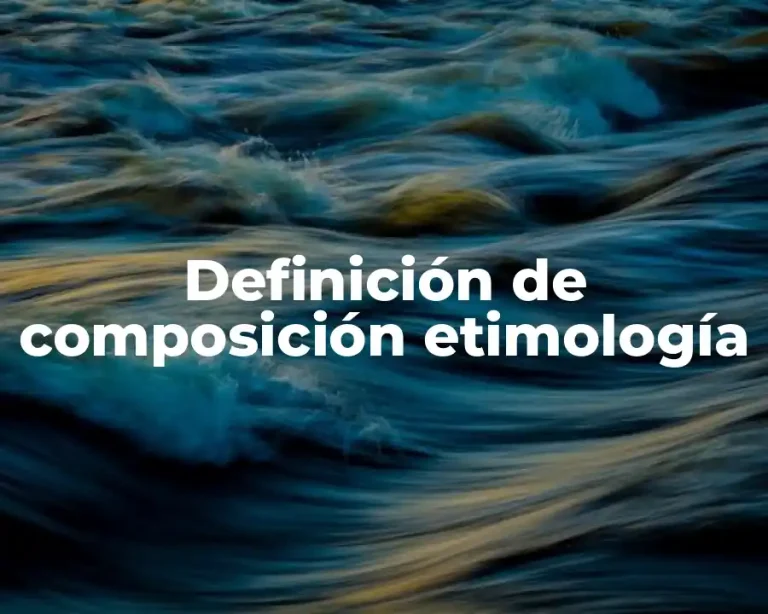 Definición de composición etimología