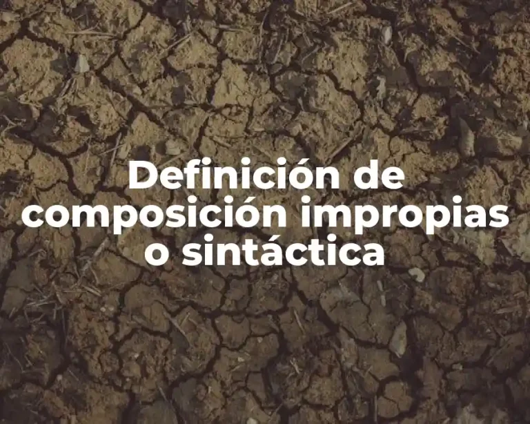 Definición de composición impropias o sintáctica
