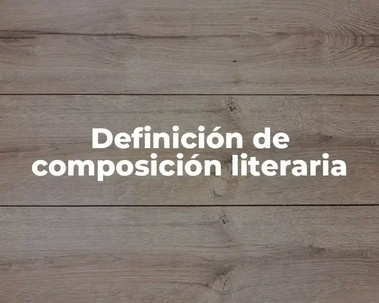 Definición de composición literaria