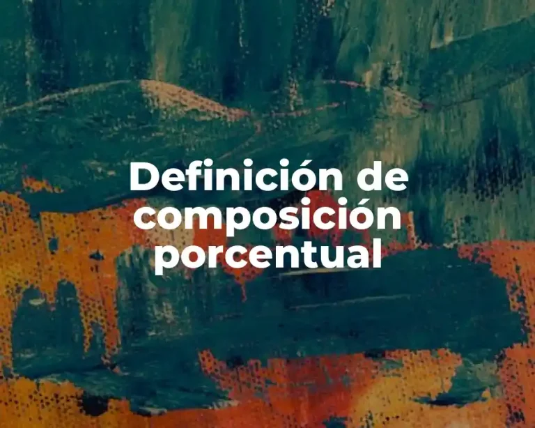Definición de composición porcentual
