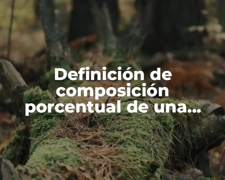 Definición de composición porcentual de una fórmula química